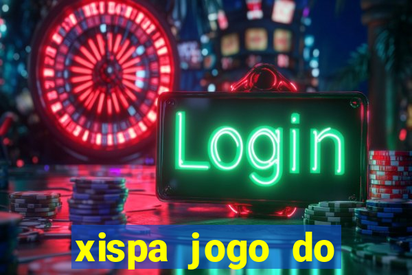 xispa jogo do bicho tabela